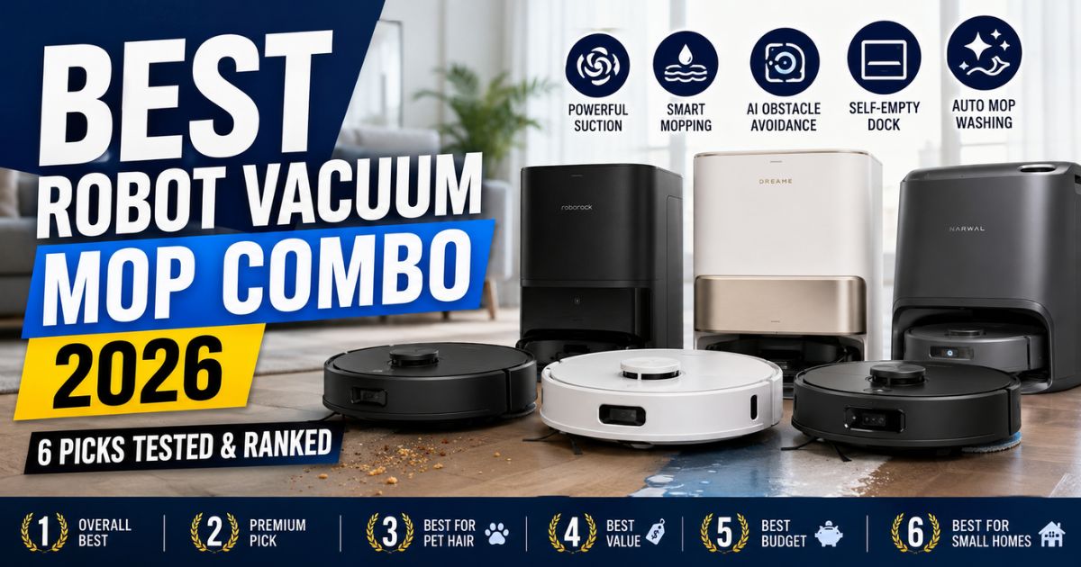 Best Robot Vacuum Mop Combo 2026: 6 Picks Tested & Ranked