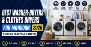 Best Washer-Dryers & Clothes Dryers for Monsoon 2026 in India: Dry Clothes Without the Sun 2 best washer dryer monsoon India